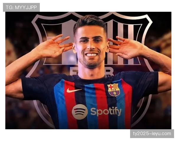 坎塞洛正式加盟巴萨，开启职业生涯新篇章